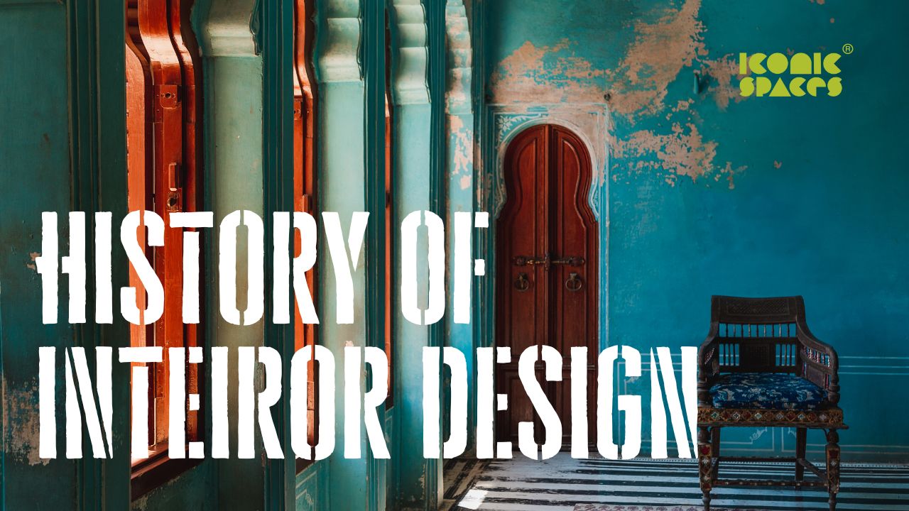 "History of Interior Design - Iconic Spaces." It portrays a vibrant interior with arched wooden doorways, turquoise and blue walls with rustic wear, and a carved wooden chair with a patterned cushion. Text on the image reads "HISTORY OF INTERIOR DESIGN," complemented by the logo "Iconic Spaces" in the top right.